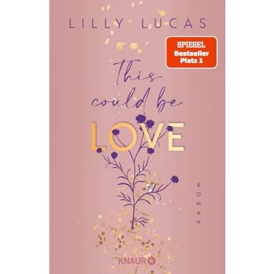 Abbildung von This could be love: Roman Start der neuen New Adult Reihe und Nr. 1 Spiegel Bestseller von Lilly Lucas