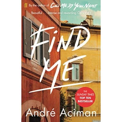 Abbildung von Find Me: A TOP TEN SUNDAY TIMES BESTSELLER (Call Me By Your Name, 2)