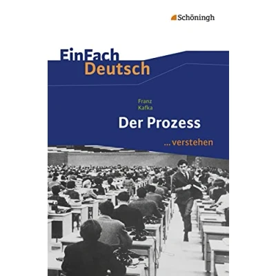 Abbildung von EinFach Deutsch ... verstehen: Franz Kafka: Der Prozess (EinFach Interpretationshilfen)