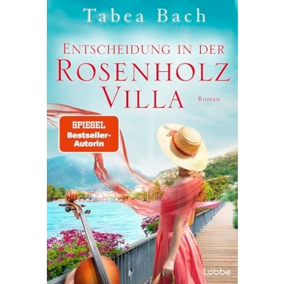 Abbildung von Entscheidung in der Rosenholzvilla: Roman. Saga um eine Instrumentenbauerfamilie im Tessin (Rosenholzvilla Saga, Band 3)