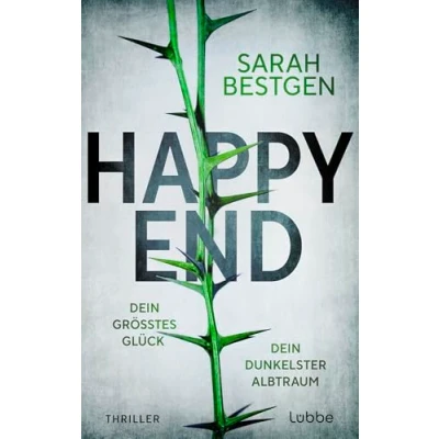 Abbildung von Happy End: Dein größtes Glück. dunkelster Albtraum. Thriller. Fesselndes Debüt um dunkle Abgründe hinter der Fassade einer scheinbar heilen Welt
