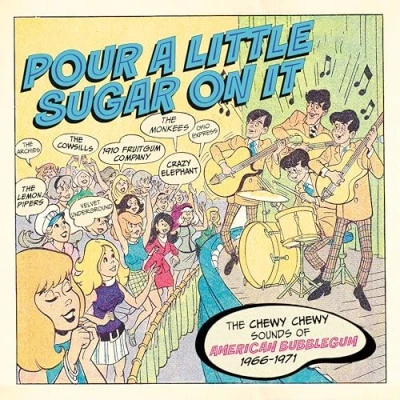 Abbildung von Pour a Little Sugar on It the Chewy, Chewy Sound