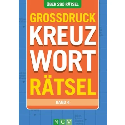 Abbildung von Großdruck Kreuzworträtsel Band 4: Über 280 Rätsel in extra großer Schrift Rätseln ohne Brille
