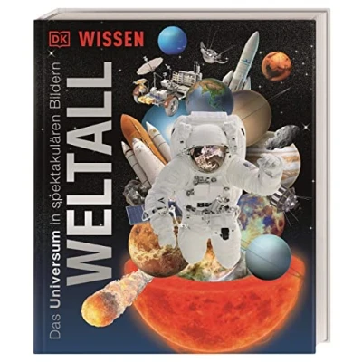 Abbildung von DK Wissen. Weltall: Das Universum in spektakulären Bildern. Für Kinder ab 8 Jahren
