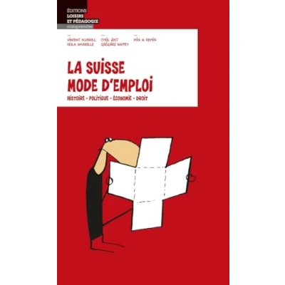 Abbildung von La Suisse mode d&#039;emploi: Histoire, politique, économie, droit
