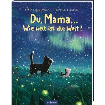 Abbildung von Du, Mama ... Wie weit ist die Welt?: Kinderbuch ab 3, Geschichte von und Kind über Kraft Fragen Liebhaben
