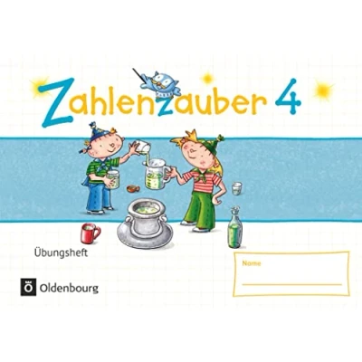 Abbildung von Zahlenzauber Mathematik für Grundschulen Materialien zu den Ausgaben 2016 und Bayern 2014 4. Schuljahr: Übungsheft Mit Lösungen