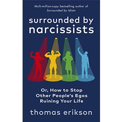 Abbildung von Surrounded by Narcissists: Or, How to Stop Other People&#039;s Egos Ruining Your Life (Vermilion)