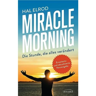 Abbildung von Miracle Morning: die Stunde, alles verändert Erweiterte und aktualisierte Neuausgabe