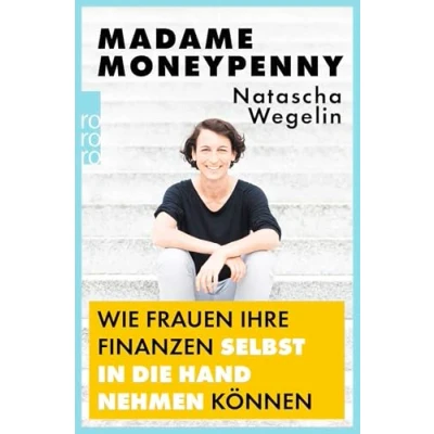 Abbildung von Madame Moneypenny: Wie Frauen ihre Finanzen selbst in die Hand nehmen können