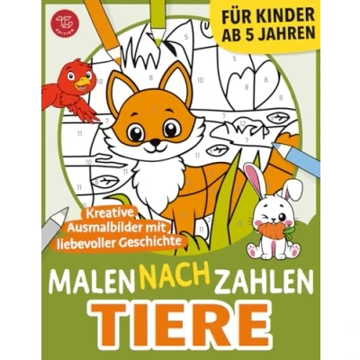 Abbildung von Malen nach Zahlen Tiere: Kreative Ausmalbilder mit liebevoller Geschichte für Kinder ab 5 Jahren (Malen Kinder)