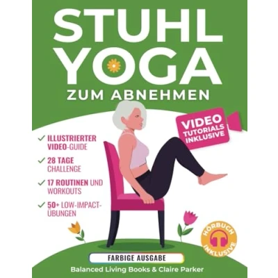 Abbildung von Stuhl Yoga zum Abnehmen: eine Sammlung Gelenkschonenden Übungen für Senioren und Anfänger. Beinhaltet Video Tutorials mit Persönlichem Trainer 28 Tage Challenge