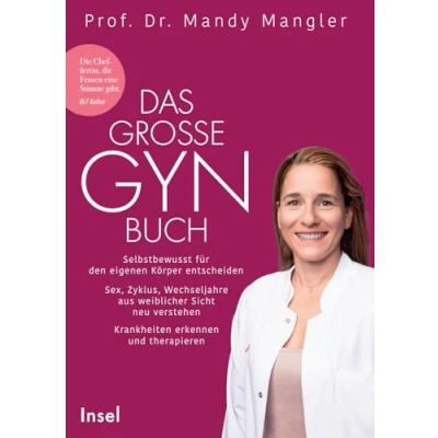 Abbildung von Das große Gynbuch: Selbstbewusst für den eigenen Körper entscheiden. Sex, Zyklus, Wechseljahre aus weiblicher Sicht neu verstehen. Krankheiten erkennen und therapieren