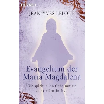 Abbildung von Evangelium der Maria Magdalena: Die spirituellen Geheimnisse Gefährtin Jesu