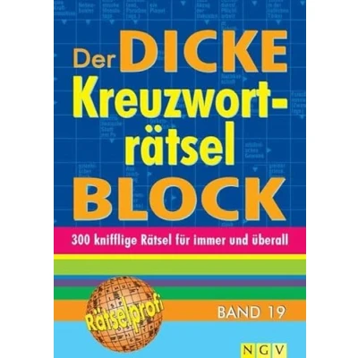 Abbildung von Der dicke Kreuzworträtsel Block Band 19: 300 knifflige Rätsel für immer und überall