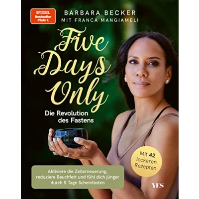 Abbildung von Five days only. die Revolution des Fastens: Reduziere Bauchfett, aktiviere Zellerneuerung und fühl dich jünger durch 5 Tage Scheinfasten. Mit 42 ... Rezepten (Platz 1 SPIEGEL Bestseller)