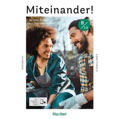Abbildung von Miteinander! Deutsch für Alltag und Beruf B1.2: als Zweitsprache / Kurs Arbeitsbuch plus interaktive Version