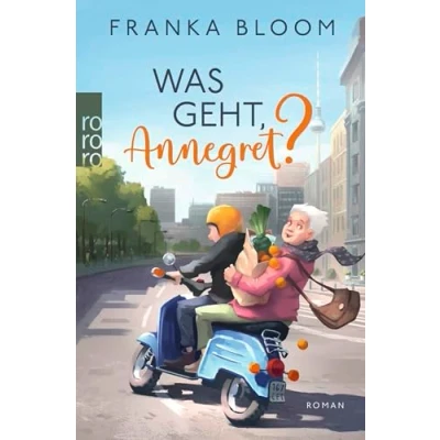 Abbildung von Was geht, Annegret?: der neue Roman SPIEGEL Bestsellerautorin