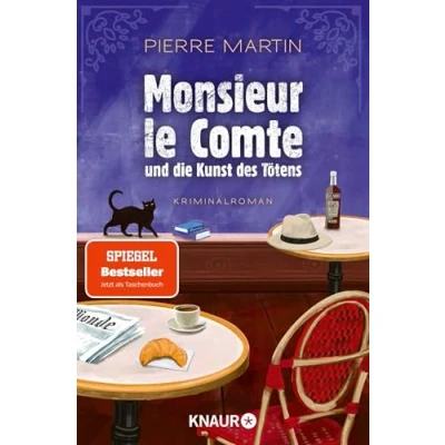 Abbildung von Monsieur le Comte und die Kunst des Tötens: Kriminalroman Vom Autor der Bestseller Reihe um Madame Commissaire Ein spannender, lustiger Krimi perfekt als Urlaubslektüre
