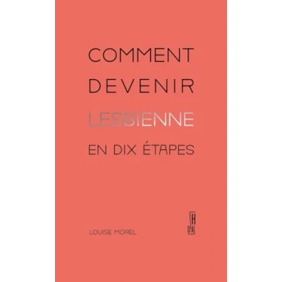 Abbildung von Comment devenir lesbienne en dix étapes