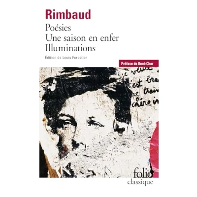 Abbildung von Rimbaud : Poésies Une saison en enfer Illuminations: enfer; Illuminations. Vorw. v. Rene Char