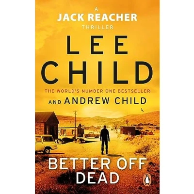 Abbildung von Better Off Dead: the unputdownable Jack Reacher thriller from No.1 Sunday Times bestselling authors (Jack Reacher, 26)