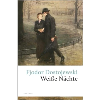 Abbildung von Weiße Nächte: Ein empfindsamer Roman (Aus den Erinnerungen eines Träumers) (Große Klassiker zum kleinen Preis, Band 58)