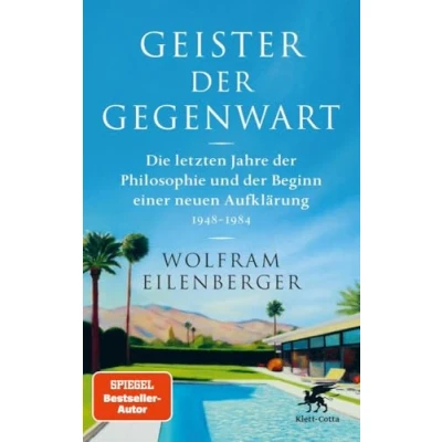 Abbildung von Geister der Gegenwart: Die letzten Jahre Philosophie und Beginn einer neuen Aufklärung 1948 1984 SPIEGEL Bestseller