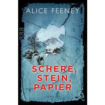 Abbildung von Schere, Stein, Papier: Thriller &quot;Alice Feeney ist eine Queen of Crime.&quot; Romy Hausmann