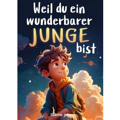 Abbildung von Weil du Ein wunderbarer Junge bist: besonderes Kinderbuch über Mut, innere Stärke und Selbstvertrauen für wundervolle Jungen, wie auch einer bist