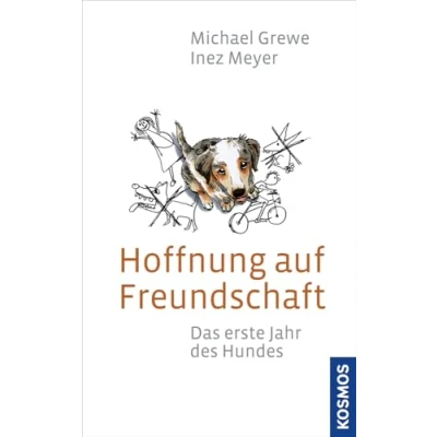 Abbildung von Hoffnung auf Freundschaft: Das erste Jahr des Hundes