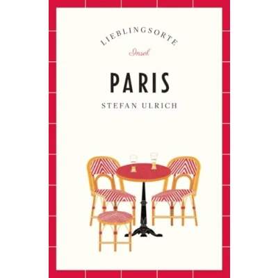 Abbildung von Paris Reiseführer LIEBLINGSORTE: Entdecken Sie das Lebensgefühl einer Stadt! Mit vielen Insider Tipps, farbigen Fotografien und ausklappbaren Karten