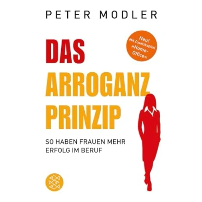 Abbildung von Das Arroganz Prinzip: So haben Frauen mehr Erfolg im Beruf