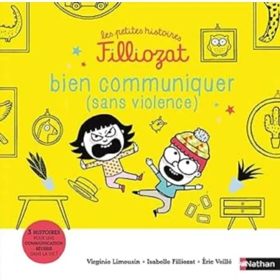 Abbildung von Les petites histoires Filliozat Bien communiquer (sans violence) (7): 3 pour une communication réussie dans la vie !