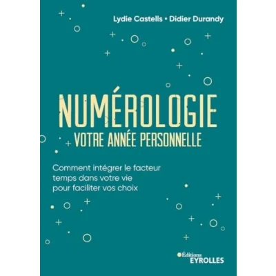 Abbildung von Numérologie, votre année personnelle: Comment intégrer le facteur temps dans vie pour faciliter vos choix