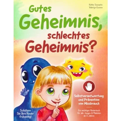 Abbildung von Gutes Geheimnis, schlechtes Geheimnis? Schützen Sie Ihre Kinder frühzeitig! Selbstverantwortung und Prävention von Missbrauch: ein wichtiges Kinderbuch für alle Jungen Mädchen ab 3 Jahren