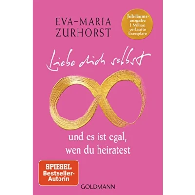 Abbildung von Liebe dich selbst und es ist egal, wen du heiratest: Jubiläumsausgabe 1 Million verkaufte Exemplare Mit neuem Vorwort der Autorin