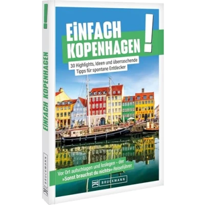 Abbildung von Einfach Kopenhagen!: 30 Highlights, Ideen und überraschende Tipps für spontane Entdecker
