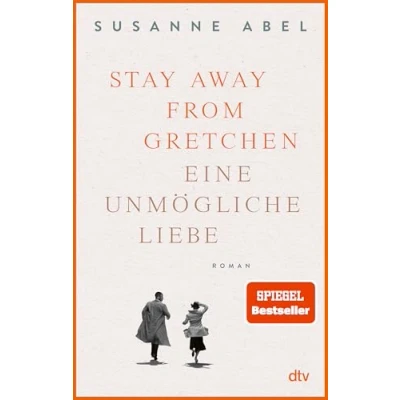 Abbildung von Stay away from Gretchen: Eine unmögliche Liebe Roman Der große SPIEGEL Bestseller jetzt im Taschenbuch (Die Gretchen Reihe, Band 1)