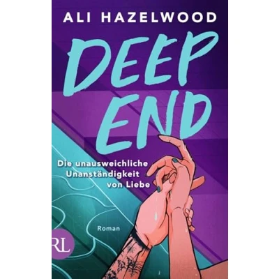 Abbildung von Deep End Die unausweichliche Unanständigkeit von Liebe: Roman Limitiert: gestalteter Buchschnitt und Character Card exklusiv in der 1. Auflage