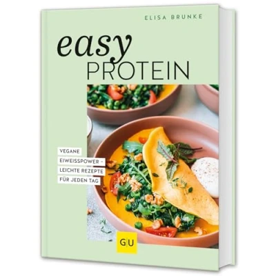 Abbildung von Easy Protein: Vegane Eiweißpower leichte Rezepte für jeden Tag