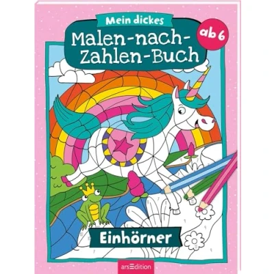 Abbildung von Malen nach Zahlen : Mein dickes Buch Einhörner: Der Ausmal Klassiker ab 6 Jahren