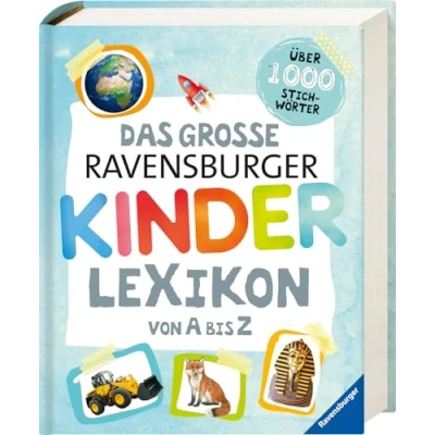 Abbildung von Das große Ravensburger Kinderlexikon von A bis Z: Über 1000 Stichwörter (Ravensburger Lexika)