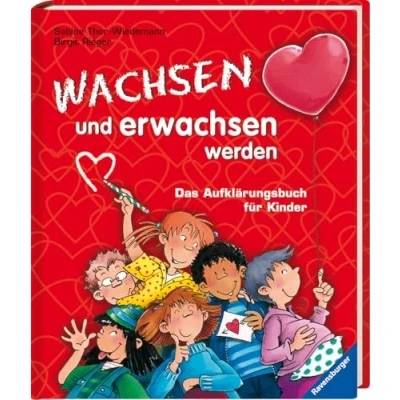 Abbildung von Wachsen und erwachsen werden: Das Aufklärungsbuch für Kinder