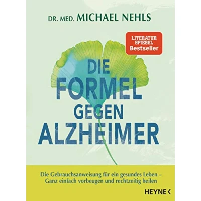 Abbildung von Die Formel gegen Alzheimer: Gebrauchsanweisung für ein gesundes Leben Ganz einfach vorbeugen und rechtzeitig heilen