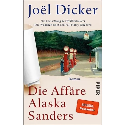 Abbildung von Die Affäre Alaska Sanders: Roman Fortsetzung des Weltbestsellers »Die Wahrheit über den Fall Harry Quebert«