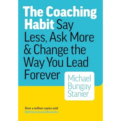 Abbildung von Coaching Habit: Say Less, Ask More &amp; Change the Way You Lead Forever
