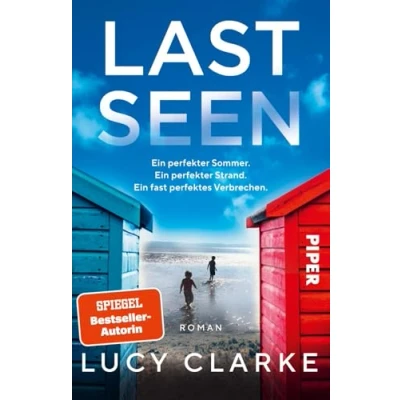 Abbildung von Last Seen: Roman Atemberaubende Spannung der SPIEGEL Bestsellerautorin »Wunderschön, mitreißend und fesselnd!« Claire Douglas