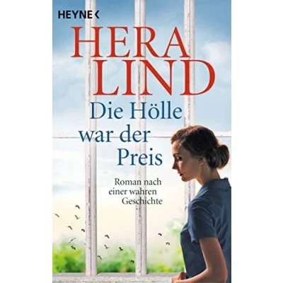 Abbildung von Die Hölle war der Preis: Roman nach einer wahren Geschichte