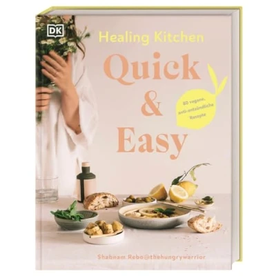 Abbildung von Healing Kitchen Quick &amp; Easy: 80 vegane, anti entzündliche Rezepte für jeden Tag
